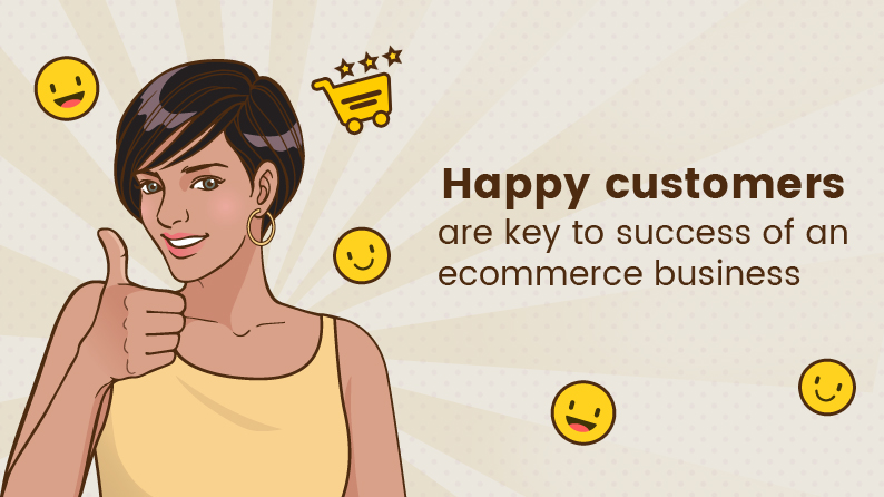 Happy customers are the key to success