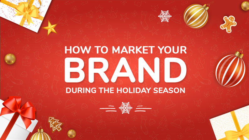 How to market your brand during holiday season