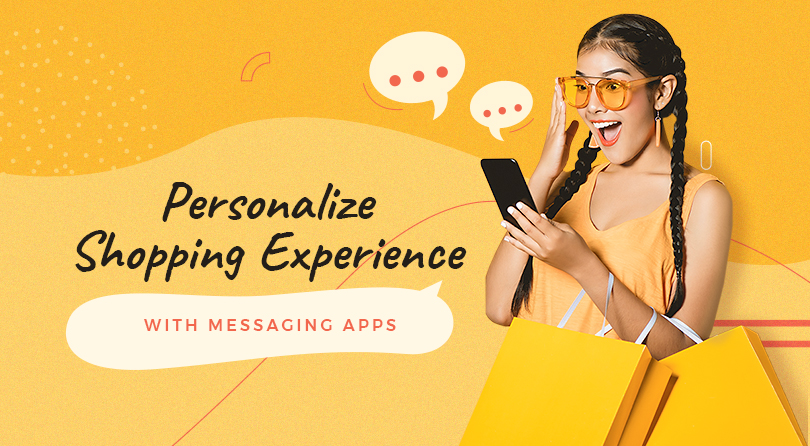 Personalise Shopping Experience with Messaging Apps