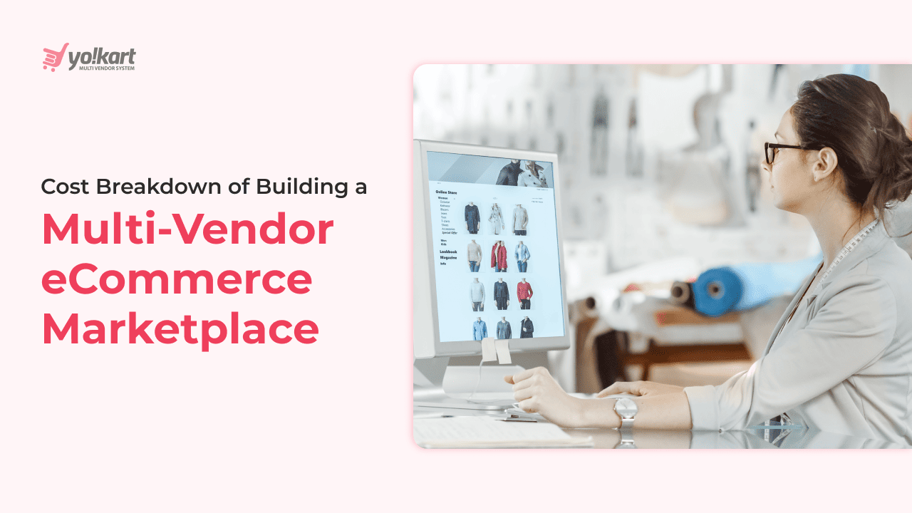 Cost Breakdown of Building a Multi-Vendor E-commerce Marketplace