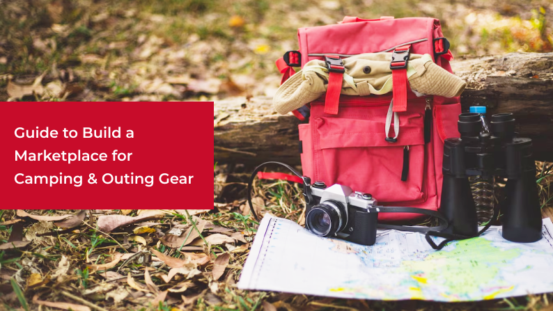 Guide to Build a Marketplace for best Camping & Outing Gear