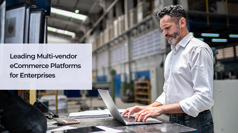 Best Multi-Vendor eCommerce Platforms for Enterprises