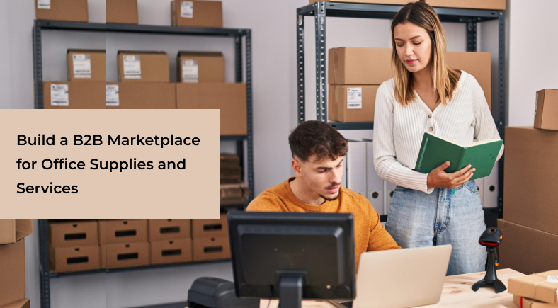 Build a B2B Marketplace for Office Supplies and Services