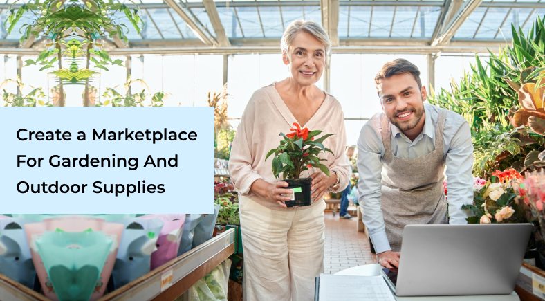 Create a Marketplace For Gardening And Outdoor Supplies