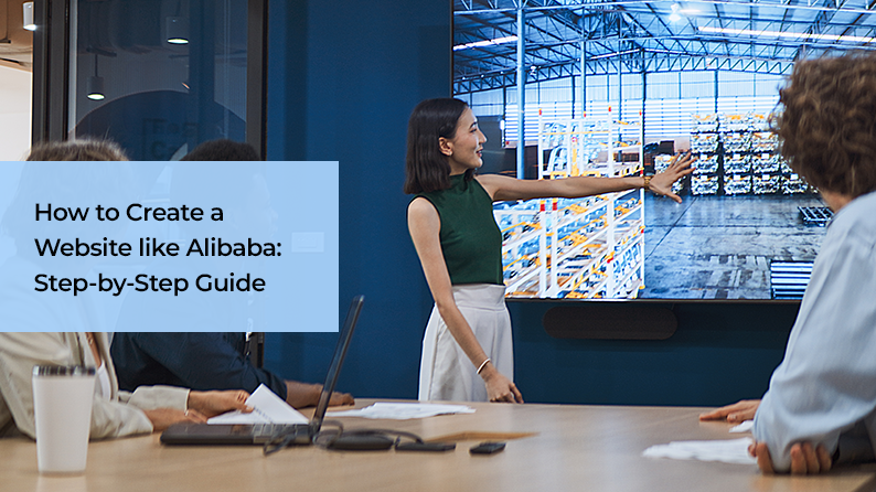 How to Build a Website Like Alibaba: Features, Costs and Monetization Strategies