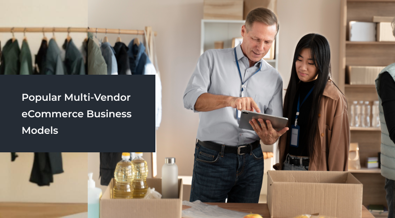 Popular Multi-Vendor eCommerce Business Models