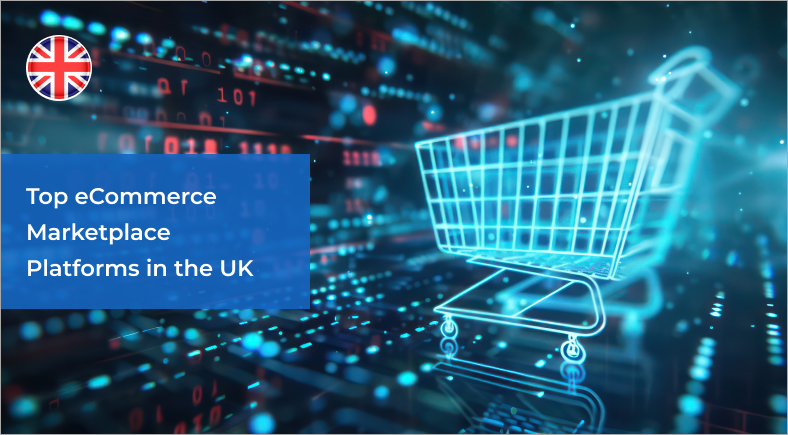 Top eCommerce Marketplace Platforms in the UK