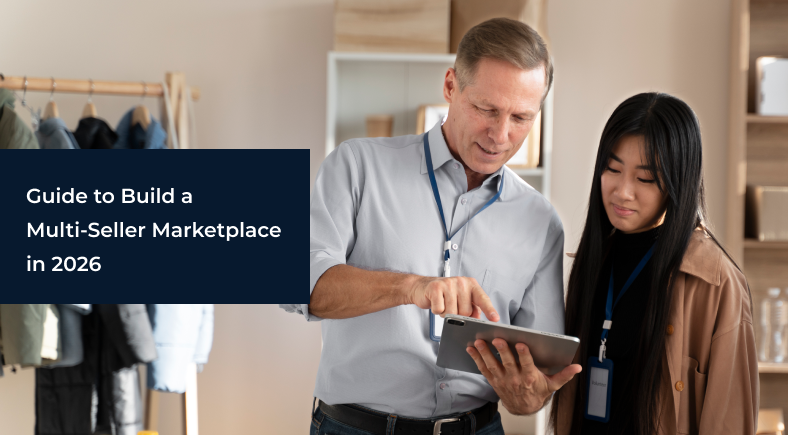 Guide to Build a Multi-Seller Marketplace in 2026