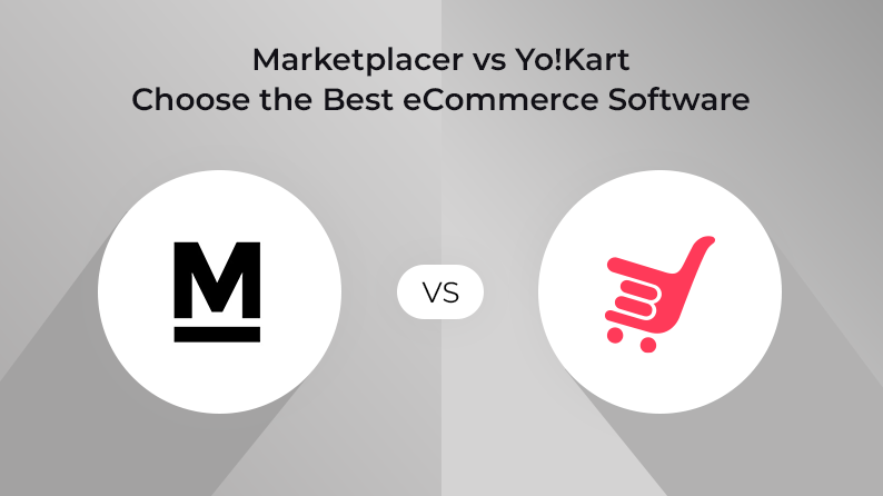 Marketplacer vs Yo!Kart: Find the Best eCommerce Software to Launch Your Marketplace