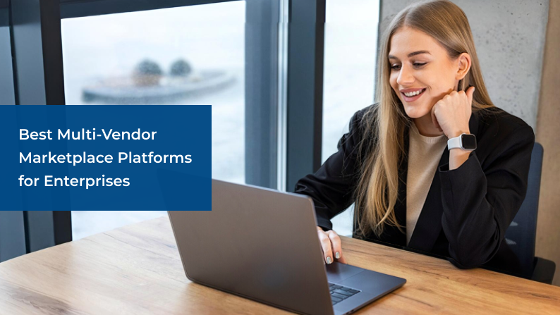 Best Multi-Vendor Marketplace Platforms for Enterprises