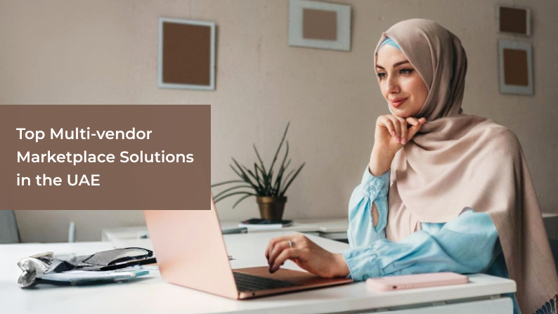 Top Multi-vendor Marketplace Solutions in the UAE