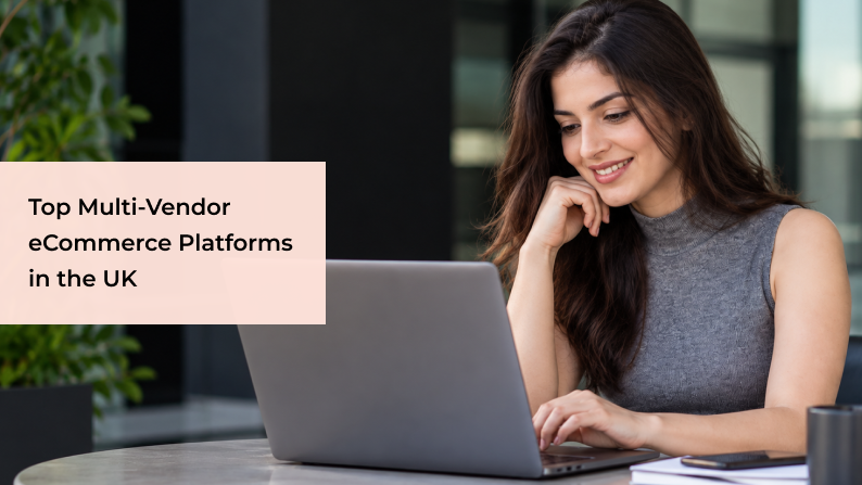 Top 8 Multi-Vendor eCommerce Platforms in the UK (2026 Guide)
