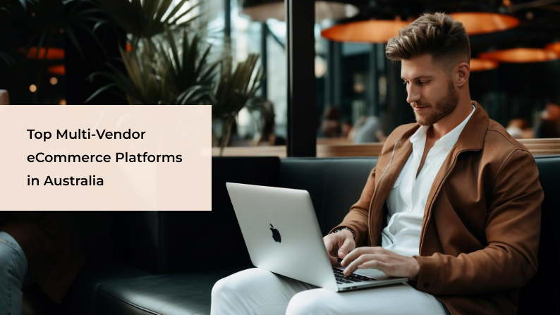 Top Multi-Vendor eCommerce Platforms in Australia (2026 Guide)